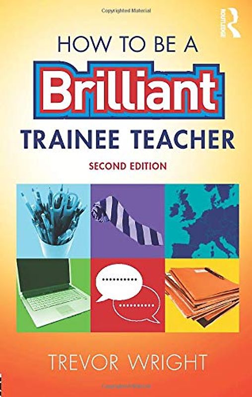 How to be a Brilliant Trainee Teacher