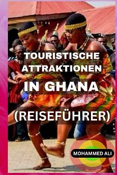 TOURISTISCHE ATTRAKTIONEN IN GHANA (REISEFÜHRER)