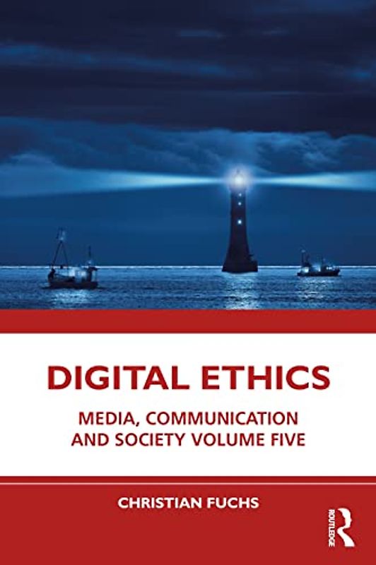 Digital Ethics: Media, Communication and Society