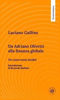 Da Adriano Olivetti alla finanza globale. Tre inediti