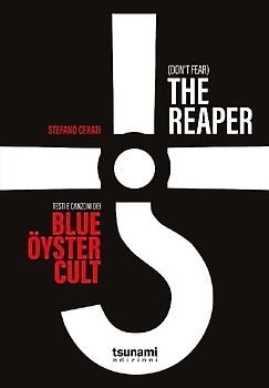 (Don't fear) the reaper. Testi e canzoni dei Blue Öyster Cult
