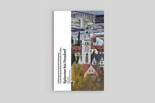 "Ich hätte grosse Lust auf einen Spaziergang" - neun Streifzüge durch das literarische St. Gallen