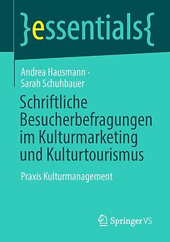 Schriftliche Besucherbefragungen im Kulturmarketing und Kulturtourismus