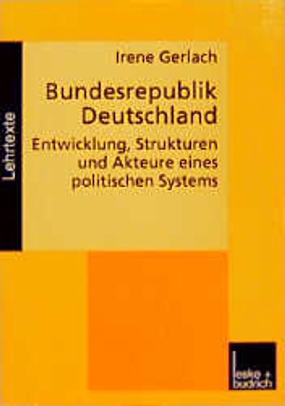 Bundesrepublik Deutschland. Strukturen und Akteure eines politischen Systems. Mit CD: Dokumente und Quellen