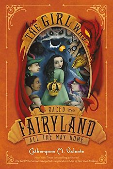 The Girl Who Raced Fairyland All the Way Home
