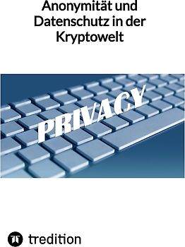 Anonymität und Datenschutz in der Kryptowelt