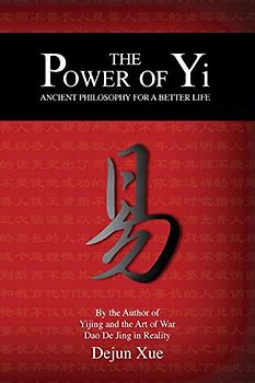 The Power of Yi: Ancient Philosophy for a Better Life