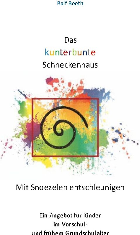 Das kunterbunte Schneckenhaus