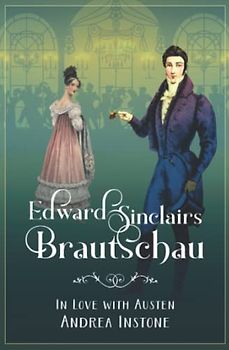 Edward Sinclairs Brautschau (In Love with Austen, Band 3)