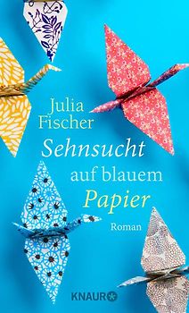 Sehnsucht auf blauem Papier. Roman