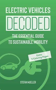 Electric Vehicles Decoded: The essential guide to sustainable mobility
