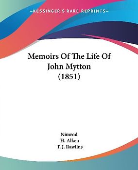 Memoirs Of The Life Of John Mytton (1851)