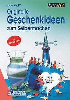 Originelle Geschenkideen zum Selbermachen