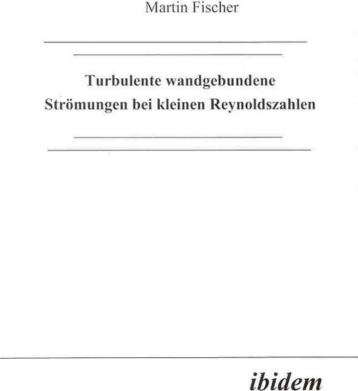 Turbulente wandgebundene Strömungen bei kleinen Reynoldszahlen
