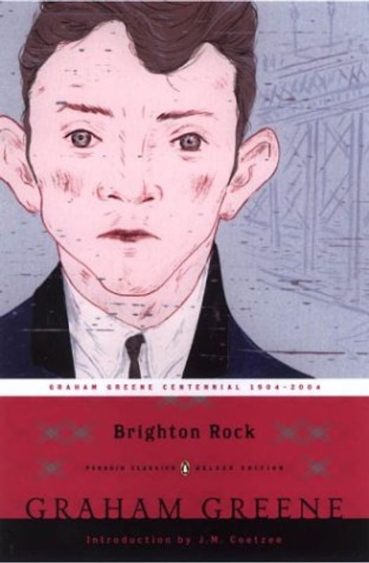 Brighton Rock: (Penguin Classic Deluxe Edition) (Penguin Classics Deluxe Editio) - Graham Greene