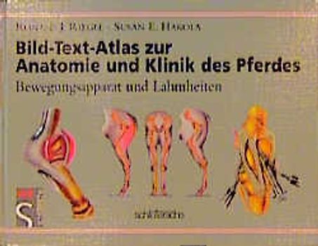 Bild-Text-Atlas zur Anatomie und Klinik des Pferdes