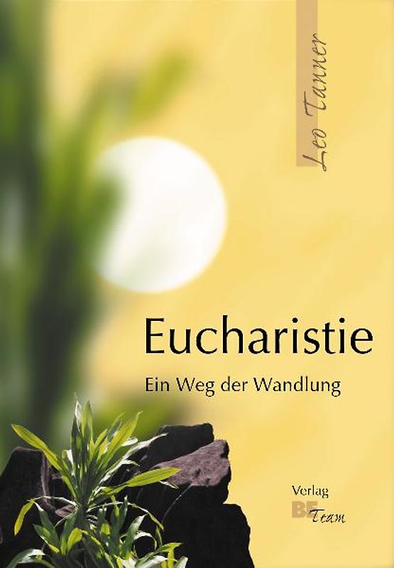 Eucharistie. Ein Weg der Wandlung / Eucharistie - Ein Weg der Wandlung