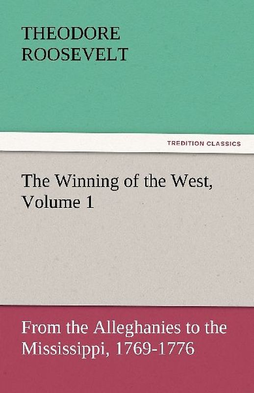 The Winning of the West, Volume 1