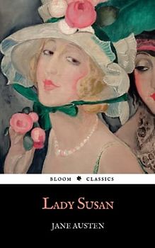 Lady Susan: An 1871 Jane Austen Classic Novel (Annotated)