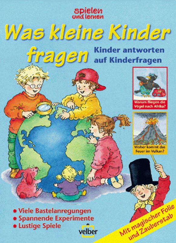 Was kleine Kinder fragen. Kinder antworten auf Kinderfragen. Mit neuer Rechtschreibung