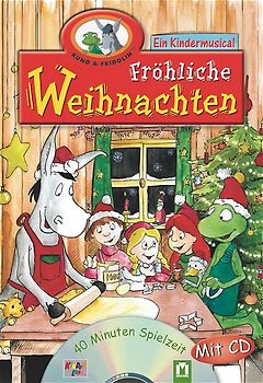 Kuno und Fridolin Fröhliche Weihnachten. Ein Kindermusical