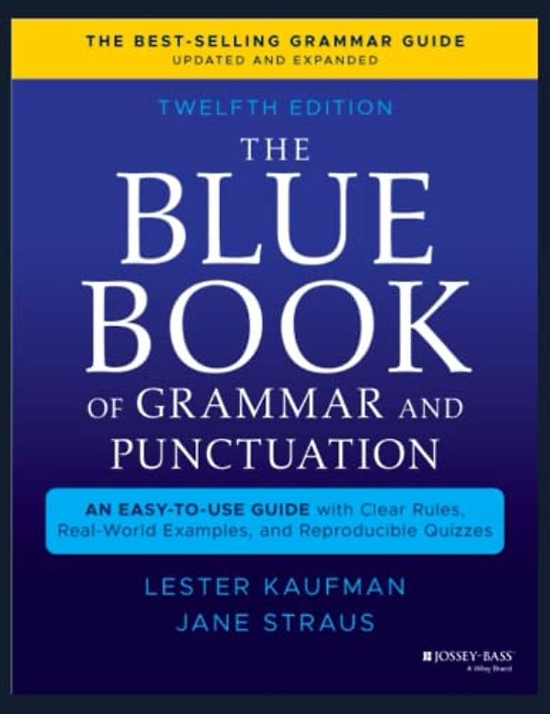 The Blue Book Of Grammar And Punctuation: An Easy-to-Use Guide With Clear Rules, Real-World Examples, And Reproducible Quizzes