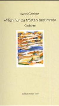 Mich nur zu trösten bestimmt