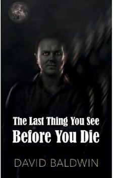 The Last Thing You See Before You Die