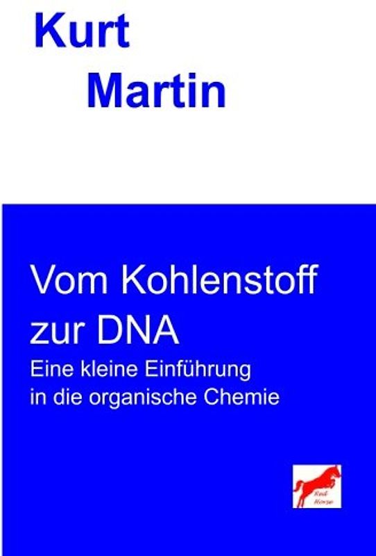 Vom Kohlenstoff zur DNA: Eine kleine Einführung in die organische Chemie (Einführung in die Chemie, Band 2)