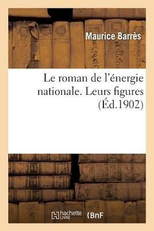 Le Roman de l'Énergie Nationale. Leurs Figures