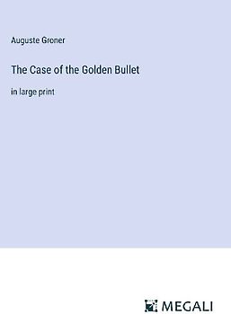 The Case of the Golden Bullet