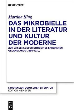 Das Mikrobielle in der Literatur und Kultur der Moderne