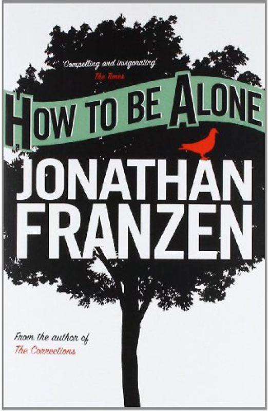 How to Be Alone. (Fourth Estate) - Jonathan Franzen