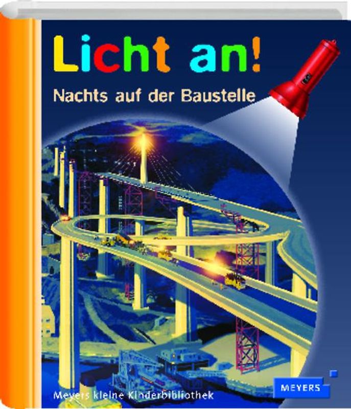 Meyer. Die kleine Kinderbibliothek - Licht an! / Nachts auf der Baustelle