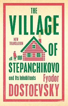The Village of Stepanchikovo and Its Inhabitants