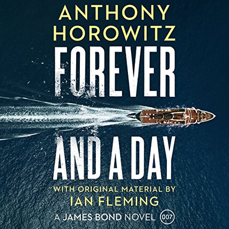 Forever and a Day: CD Standard Audio Format, Lesung. Unabridged Edition (James Bond 007)