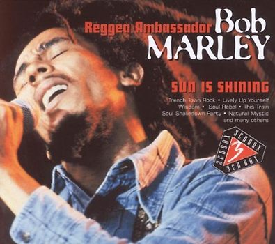 Bob Marley / Reggae Ambassadors - Sun Is Shining - Reggae Ambassadors