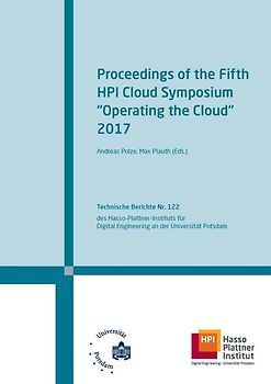 Proceedings of the Fifth HPI Cloud Symposium "Operating the Cloud“ 2017