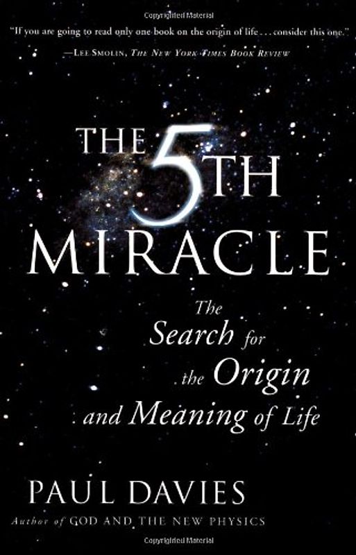 The Fifth Miracle: The Search for the Origin and Meaning of Life - Davies, Paul