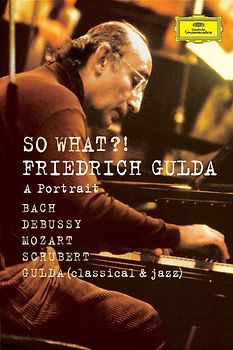Friedrich Gulda - So What, Ein Portrait