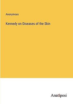 Kennedy on Diseases of the Skin