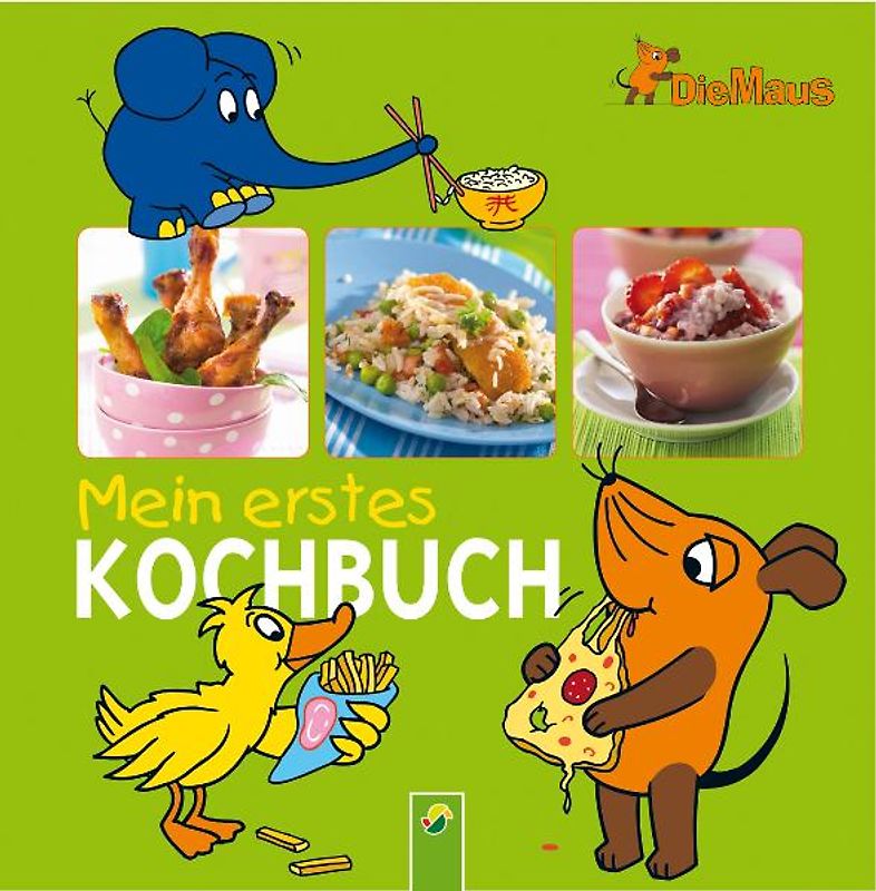 Die Maus - Mein erstes Kochbuch