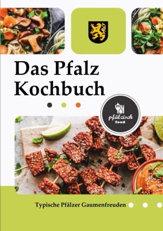 Kochbuch der Pfälzer Küche: Regionale Küche mit Tradition - Grumbeer, Latwerg und Zwiwwlkuche und weitere Gaumenfreuden