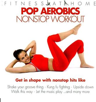 Various - Fitness at Home: Pop Aerobics Nonstop Workout
