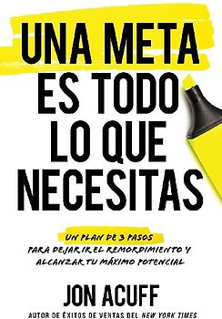 Una Meta Es Todo Lo Que Necesitas