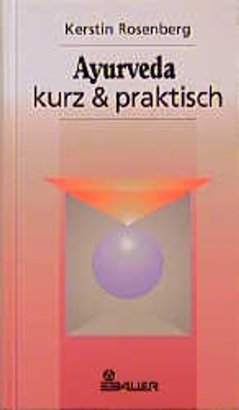 Ayurveda - kurz & praktisch
