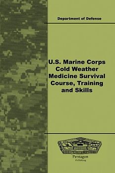 U.S. Marine Corps Cold Weather Medicine Survival Course, Training and Skills