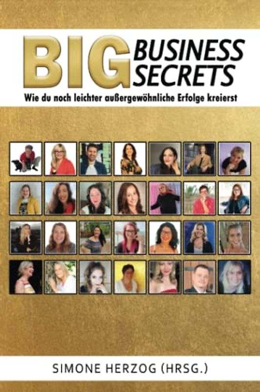 Big Business Secrets: Wie du noch leichter außergewöhnliche Erfolge kreierst