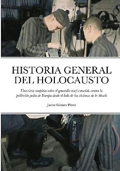 HISTORIA GENERAL DEL HOLOCAUSTO