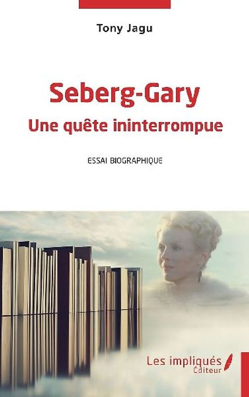 Seberg- Gary Une quête ininterrompue